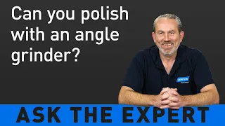ASK THE EXPERT: Can you polish with an angle grinder?