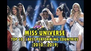 MISS UNIVERSE | TOP 10 : BEST PERFORMING COUNTRIES (2010-2019 : 2019 Edition)