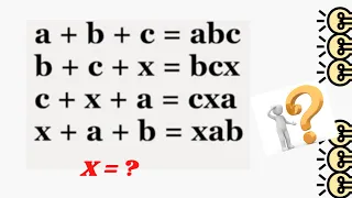 IF a+b+c=abc b+c+x=bcx c+x+a=cxa x+a+b=xab Then find the value of x!! Best Algebra Maths Puzzle!