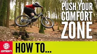 How To Progress Your Riding | Pushing Your Comfort Zone