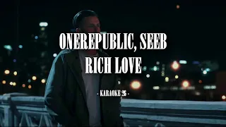 OneRepublic, Seeb - Rich Love - Karaoke (26) [Instrumental]