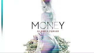 DJ Chris Parker – Money (ПРЕМЬЕРА 2018)