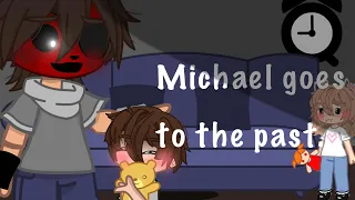 Michael goes to the past