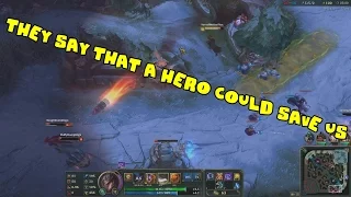 They Say That a Hero Could Save Us (League Funny Moments)