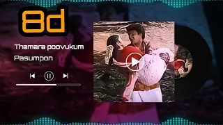 thamara poovukum song 8d|pasumpon movie songs 8d|#vidyasagarhits #oldsongstamil |90's songs tamil 8d