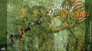 Rang De Basanti - Tu Bin Bataye