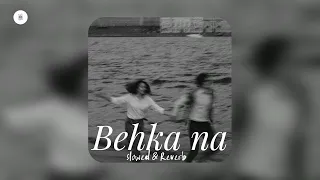 Behka na | Slowed+Reverb |