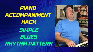 Piano Accompaniment Hack: Simple BLUES Rhythm Pattern