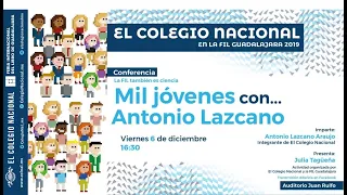 Conferencia: Mil jóvenes con... Antonio Lazcano