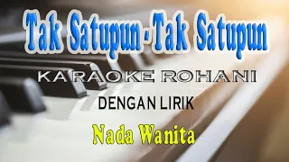 TAK SATUPUN ll KARAOKE ROHANI ll ERLIN PIRENA ll NADA WANITA BES=DO