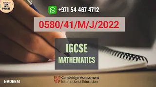 0580/41/M/J/22 | Worked Solutions | IGCSE Math Paper 2022 (EXTENDED) #0580/41/MAY/JUNE/2022#0580