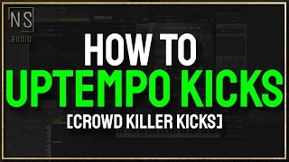 HOW TO: UPTEMPO KICKS TUTORIAL [CROWD KILLER KICKS]
