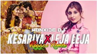 Kesariya ✗ Leja Leja | Hindi Reggae Mashup | Monxide DJ | Arijit S & Dhvani B
