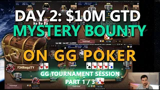 Day 2 ITM $10 000 000 GTD MYSTERY BOUNTY on GG Poker (Part 1)