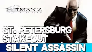 Hitman 2: Silent Assassin | St. Petersburg Stakeout Silent Assassin Walkthrough (Professional) [HD]