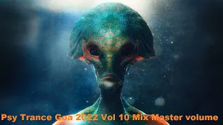 Psy Trance Goa 2022 Vol 10 Mix Master volume