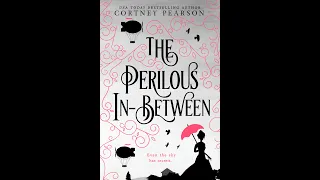 Cortney Pearson's The Perilous In-Between: A Full Fantasy Romance Audiobook