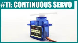 Continuous Rotation Servo Motors and Arduino (Lesson #11)