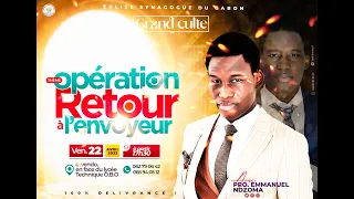 Culte d'enseignement - OPERATION RETOUR A L'ENVOYEUR - 24 04 2022 - Prophète Emmanuel NDZOMA