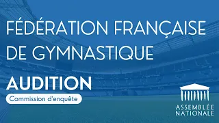 🔴 Défaillances dans la gouvernance du sport 🇫🇷 : audition de la Fédération française de Gymnastique