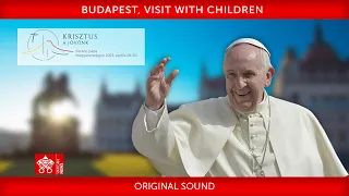 Budapest, Visit with children, 29th April 2023 Pope Francis