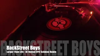 Backstreet Boys - Larger Than Life -  DJ Nomad NYC Schmoo remix