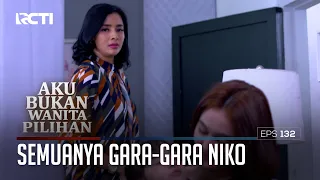 Semuanya Gara-Gara Niko – Aku Bukan Wanita Pilihan