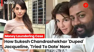 How Conman Sukesh 'Tried To Date' Nora Fatehi, 'Duped' Jacqueline Fernandes