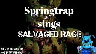 Springtrap sings "Salvaged Rage" {TryHardNinja} [TheSongGuy]