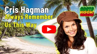 Cris Hagman - Always Remember Us This Way Original