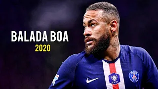 Neymar Jr • Balada Boa • Magical Skills & Goals 2020 I JOJO
