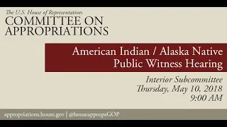 FY2019 Interior Hearing - American Indian & Alaska Native Witness Days (Day 2) (EventID=108265)