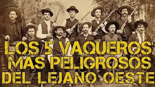 Los 5 vaqueros del oeste más peligrosos de la historia