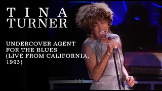 Tina Turner - Undercover Agent for the Blues (Live in California, 1993)