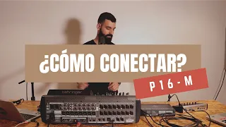 ¿CÓMO CONECTAR? - Behringer P16M