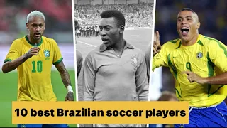 10 best Brazilian soccer players | Top10