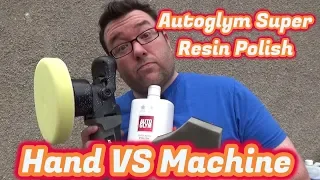 Hand vs Machine! Autoglym Super Resin Polish