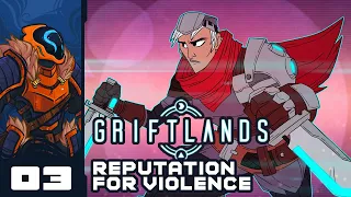 Reputation For Violence - Let's Play Griftlands [Sal] - PC Gameplay Part 3