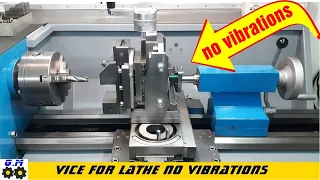 Vice for lathe no vibrations