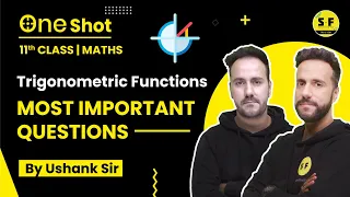 Class 11th Maths Trigonometric Function Most Important Questions with Ushank Sir