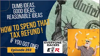 E1R 293 - Blow that Tax Refund!