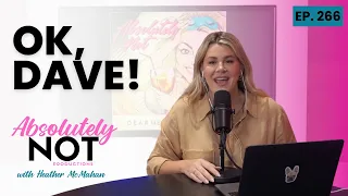 OK, Dave! | Absolutely Not with Heather McMahan | May 22, 2024