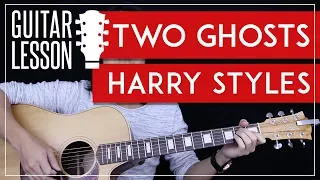 Two Ghosts Guitar Tutorial - Harry Styles Guitar Lesson  🎸 |Chords + Tabs + Guitar Cover|