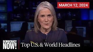 Top U.S. & World Headlines — March 12, 2024