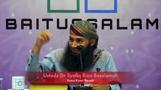 20180811 20180811 Ustadz Dr Syafiq Riza Basalamah : Kunci-Kunci Rezeki