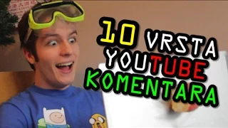 10 VRSTA YOUTUBE KOMENTARA !!!