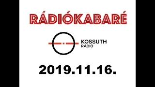 RÁDIÓKABARÉ - 2019.11.16 (TELJES MŰSOR)