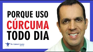 CÚRCUMA. Porque Eu Uso Todos os Dias  / Dr. Gabriel Azzini