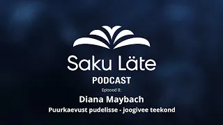 Saku Läte Podcast E8 - Diana Maybach - Puurkaevust pudelisse: joogivee teekond