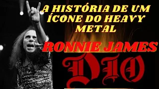 A História de um Ícone vocalista do Heavy Metal : Ronnie James Dio.